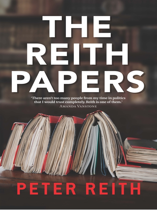 Title details for The Reith Papers by Peter Reith - Available
